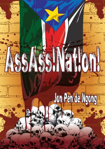 AssAss!Nat!on!, gigglingbob, rooker, rob, pen, jon, ngong, sudan, south, juba, nuer, dinka, war, fighting